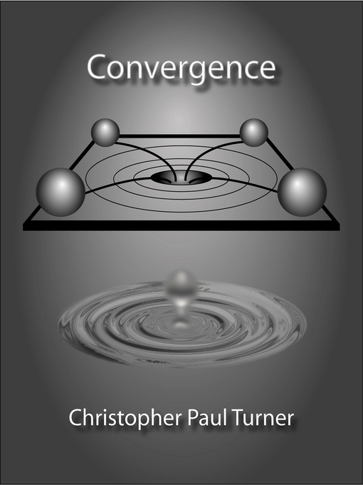 Title details for Convergence by Christopher Paul Turner - Available